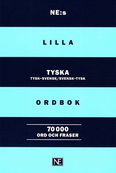 bokomslag NE:s lilla tyska ordbok : Tysk-svensk Svensk-tysk 70000 ord och fraser