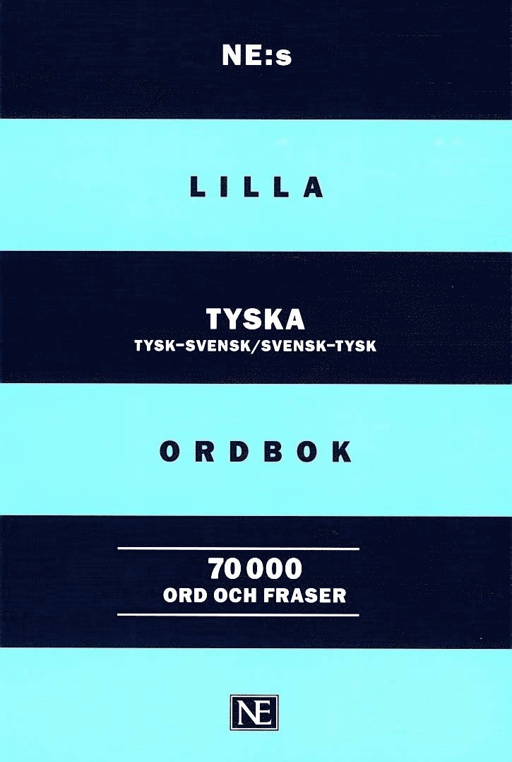 NE:s lilla tyska ordbok : Tysk-svensk Svensk-tysk 70000 ord och fraser 1