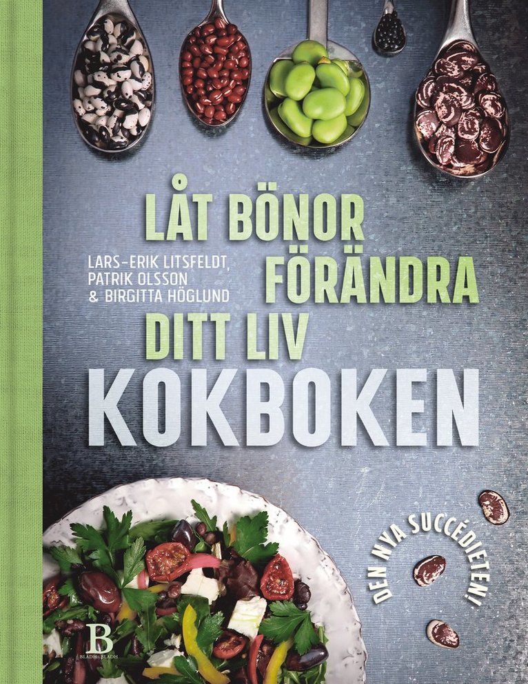 Lars-Erik Litsfeldt, Patrik Olsson, Birgitta Höglund - Låt bönor förändra ditt liv : kokboken, Inbunden