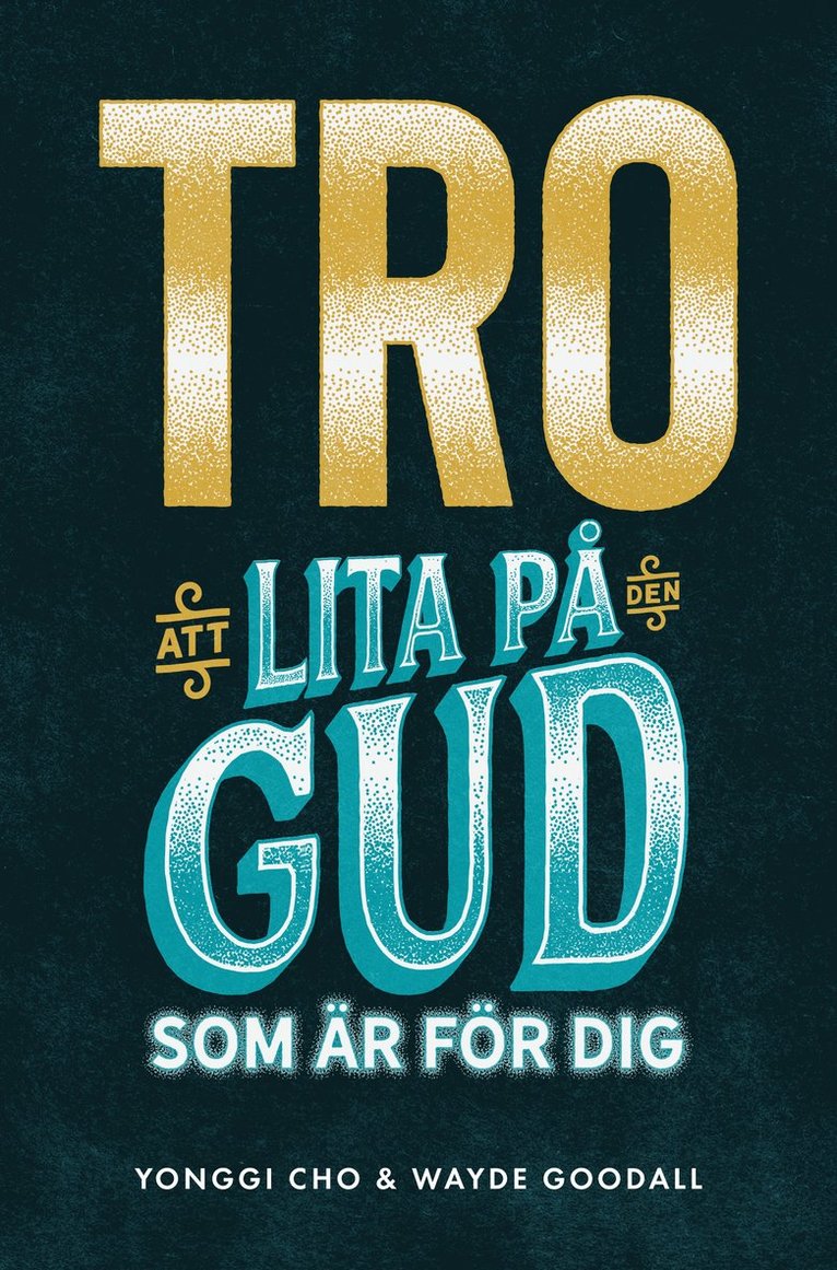 Tro : att lita på den Gud som är för dig