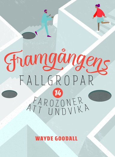 bokomslag Framgångens fallgropar : 14 farozoner att undvika