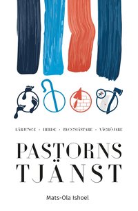 bokomslag Pastorns tjänst : lärjunge, herde, byggmästare, vägröjare