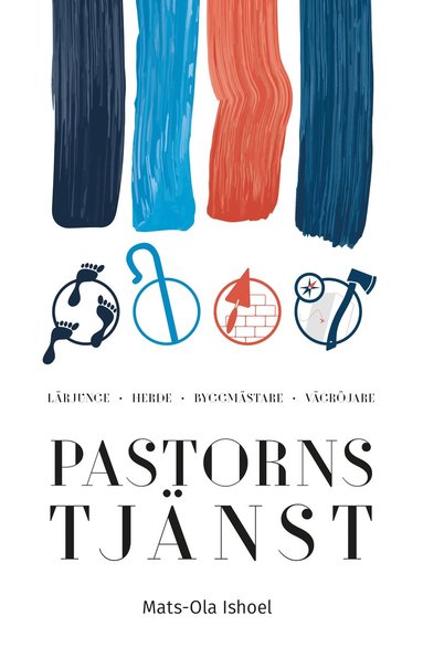 bokomslag Pastorns tjänst : lärjunge, herde, byggmästare, vägröjare
