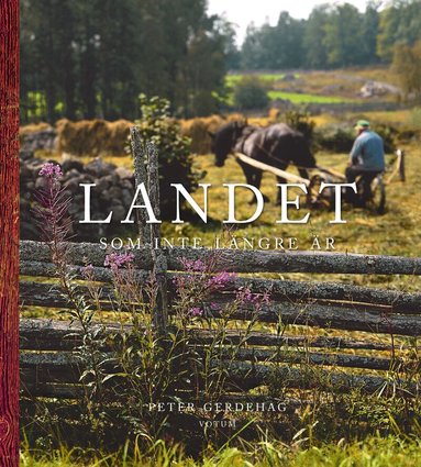 Peter Gerdehag - Landet som inte längre är, Inbunden