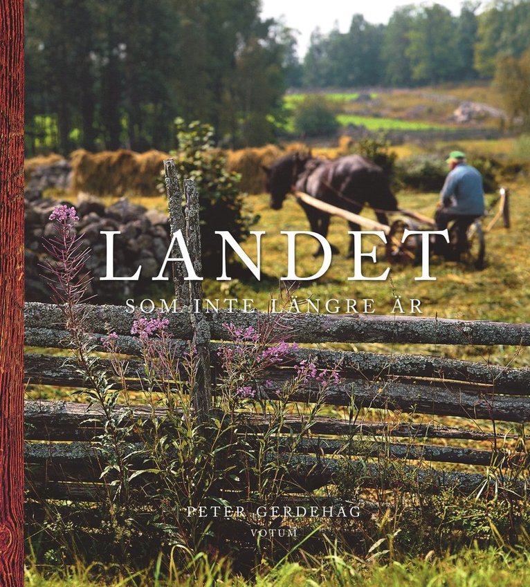 Peter Gerdehag - Landet som inte längre är, Inbunden
