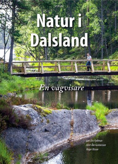 Roger Olsson, Kent-Åke Gustavsson, Lars Eric Fjellman - Natur i Dalsland : en vägvisare, Häftad