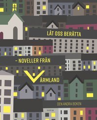bokomslag Låt oss berätta : noveller från Värmland - den andra boken