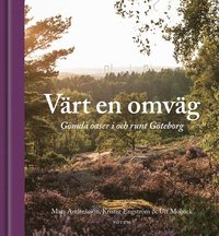 bokomslag Värt en omväg : Gömda oaser i och runt Göteborg