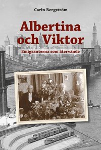 bokomslag Albertina och Viktor : Emigranterna som återvände