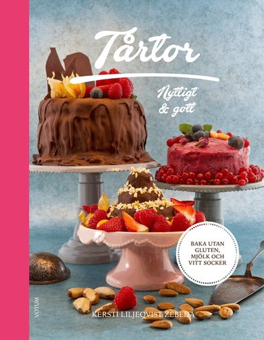 Kersti Liljeqvist Zebeda - Tårtor: nyttigt & gott, Inbunden