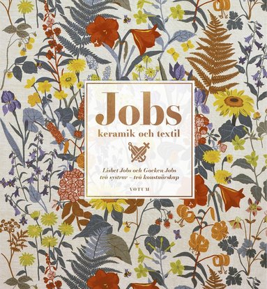 bokomslag Jobs keramik & textil : Lisbet Jobs och Gocken Jobs, två systrar - två konstnärskap