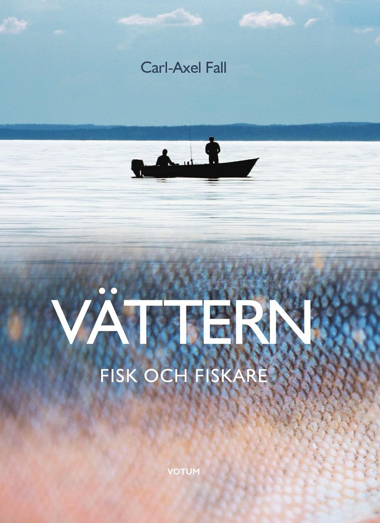 Carl-Axel Fall - Vättern : Fisk och fiskare, Inbunden