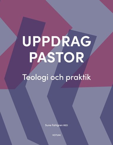 bokomslag Uppdrag pastor : Teologi och praktik