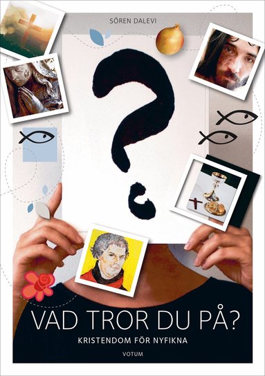 Sören Dalevi - Vad tror du på : kristendom för nyfikna, Häftad