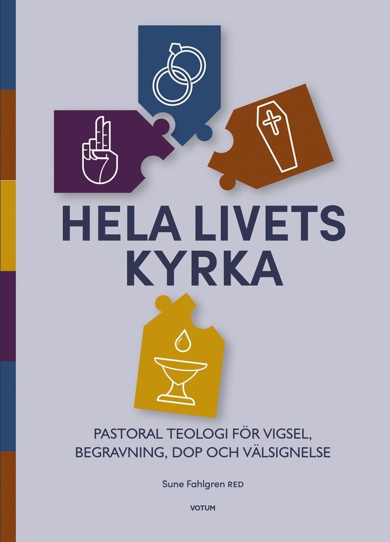 Hela livets kyrka : pastoral teologi för vigsel, begravning, dop och välsignelse 1