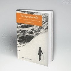 Fredric Bedoire - Turist på 1800-talet : bilder från de första tågresenärerna, Inbunden