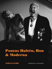 bokomslag Pontus Hultén, Hon & Moderna