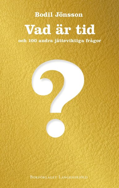 Bodil Jönsson - Vad är tid och 100 andra jätteviktiga frågor, Häftad