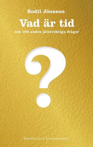 bokomslag Vad är tid och 100 andra jätteviktiga frågor