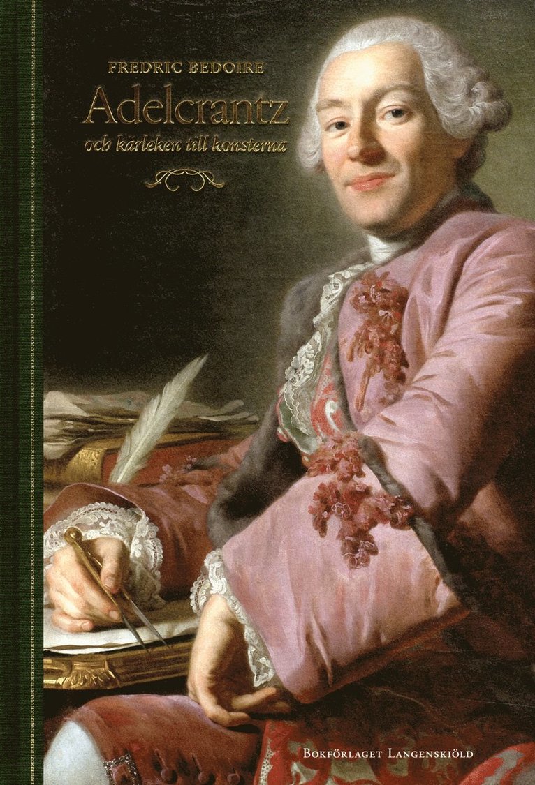 Fredric Bedoire - Adelcrantz och kärleken till konsterna, Inbunden