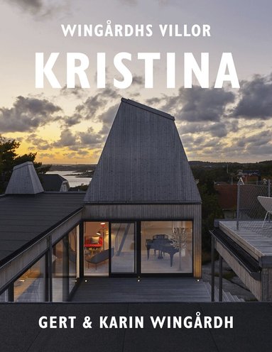 Gert Wingårdh, Karin Wingårdh - Wingårdhs villor. Villa Kristina, Inbunden