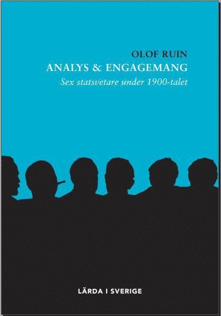 Analys & engagemang : sex statsvetare under 1900-talet 1