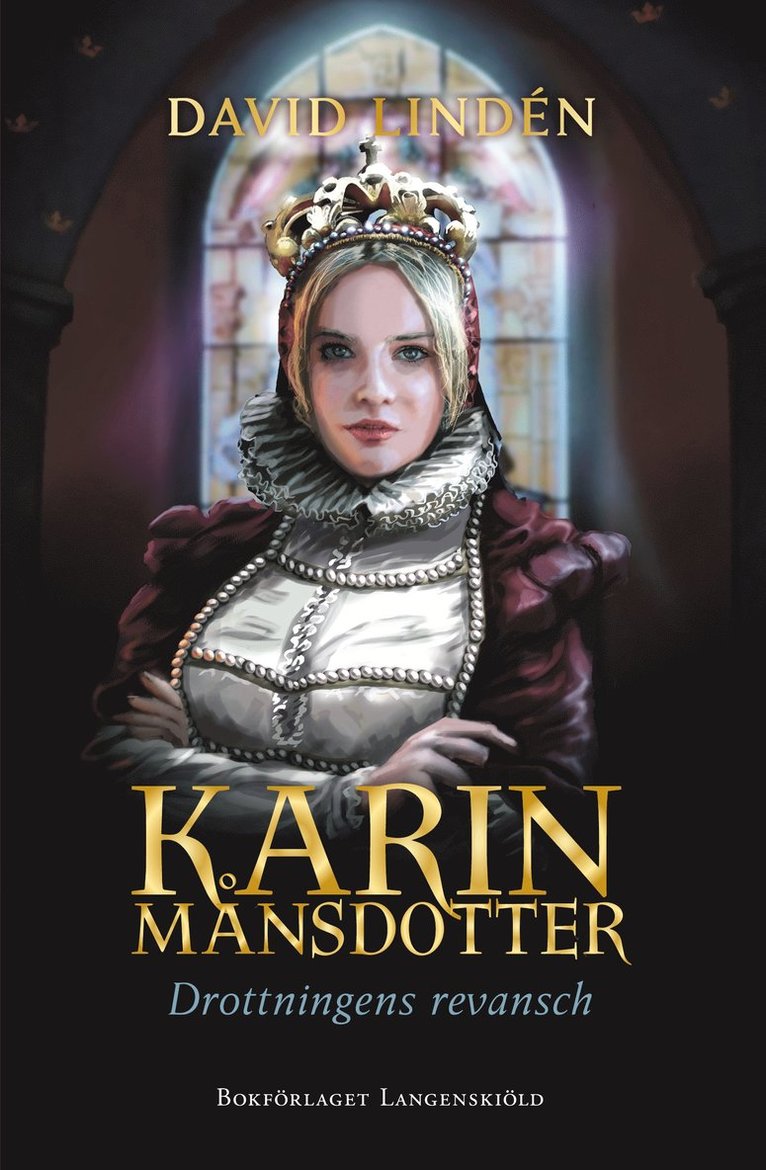 Karin Månsdotter : drottningens revansch 1