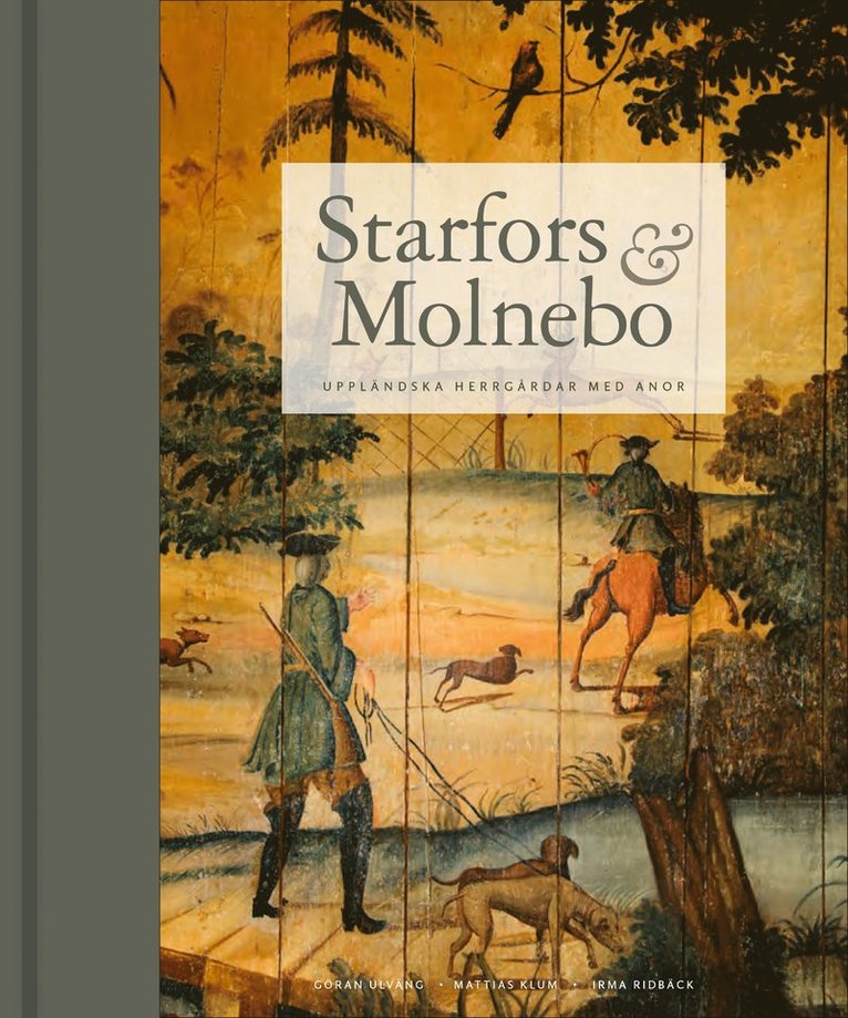 Starfors & Molnebo : Uppländska herrgårdar med anor 1