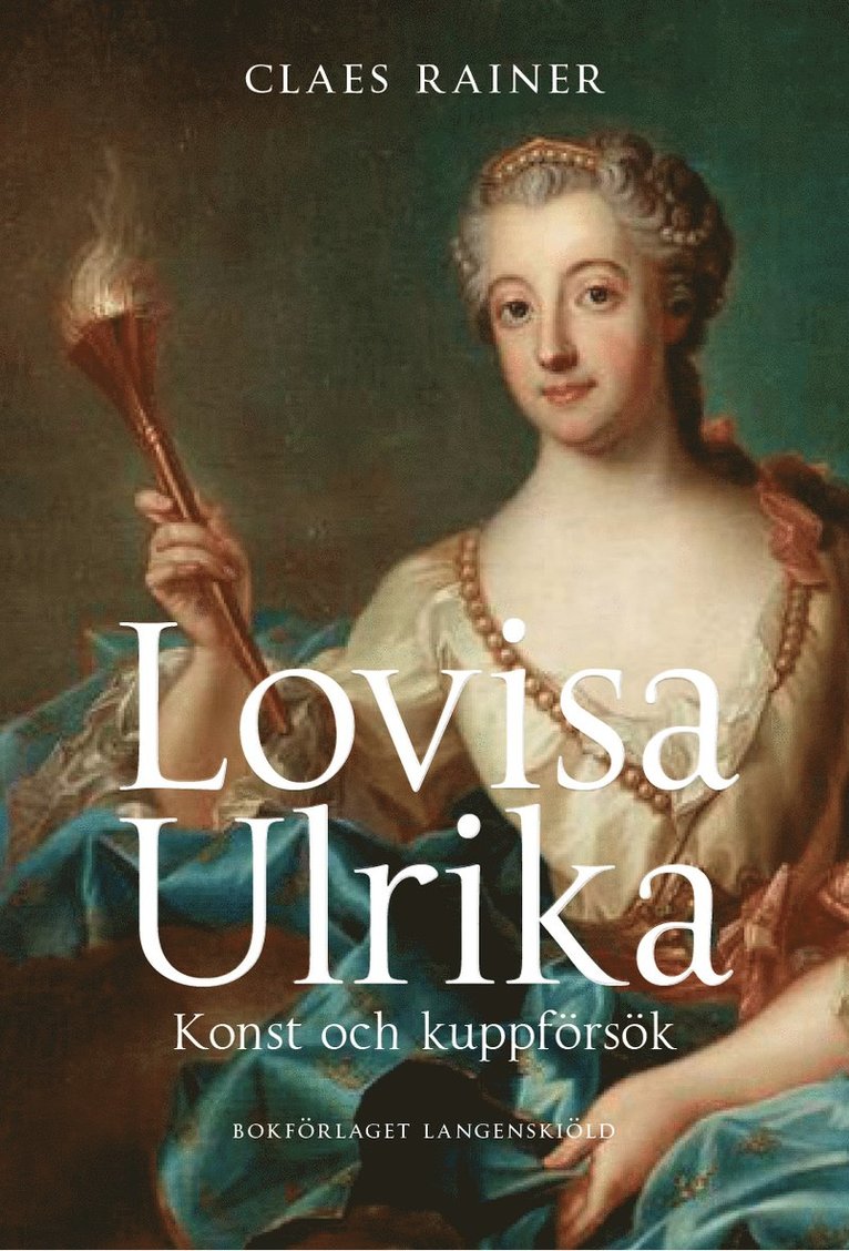 Lovisa Ulrika : Konst och kuppförsök 1