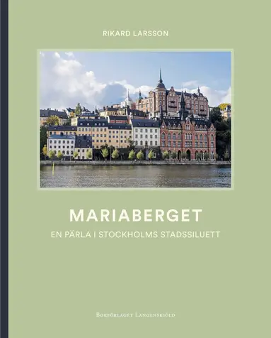 Rikard Larsson - Mariaberget - En pärla i Stockholms stadssiluett, Häftad