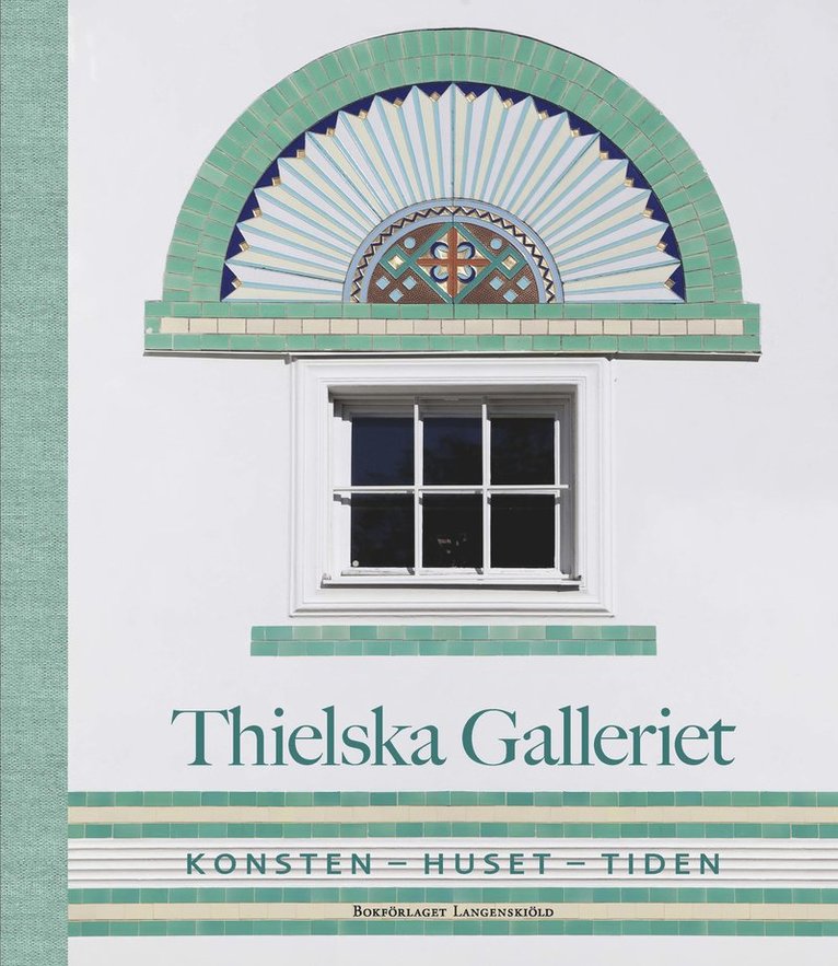 Thielska galleriet : konsten - huset - tiden 1