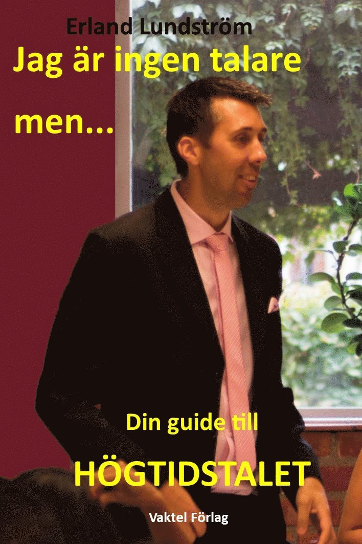 Jag är ingen talare, men : Din guide till Högtidstalet