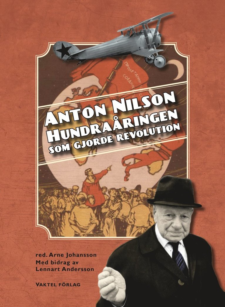 Anton Nilson : hundraåringen som gjorde revolution 1