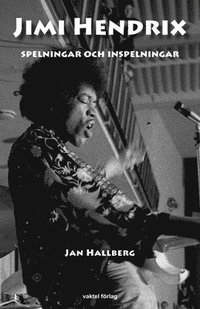 bokomslag Jimi Hendrix : spelningar och inspelningar