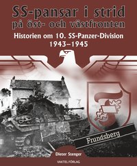 bokomslag SS-pansar i strid på öst- och västfronten : historien om 10. SS-Panzer-Division 1943-1945