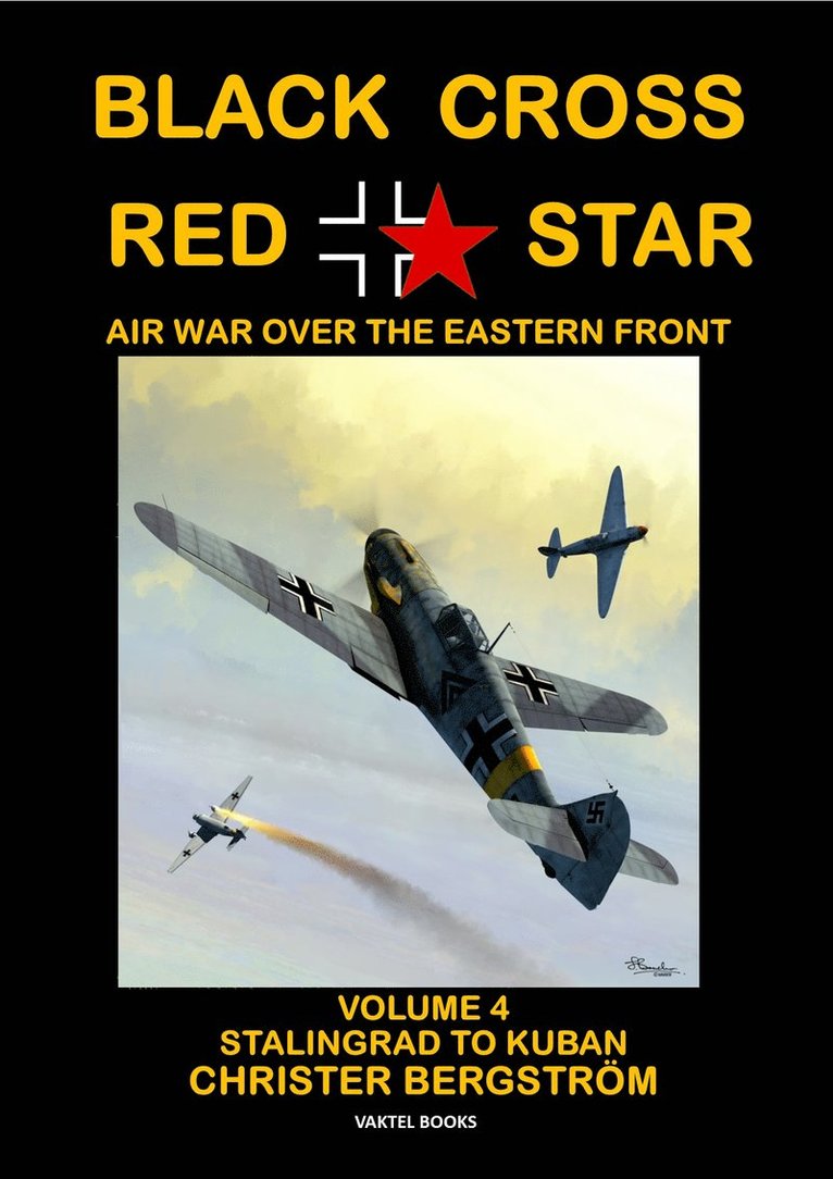 Christer Bergström - Black cross / red star - air war over the Eastern front. Volume 4, Stalingrad to Kuban 1942-1943, Inbunden