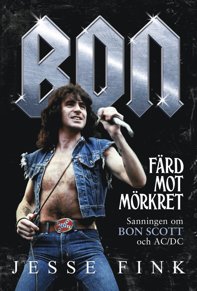 Bon : färd mot mörkret - sanningen om Bon Scott och AC/DC 1