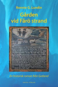 bokomslag Gården vid Fårö strand : en historisk roman från Gotland