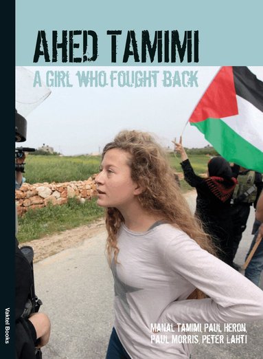 Paul Morris, Paul Heron, Peter Lahti, Manal Tamimi - Ahed Tamimi - A Girl who Fought Back, Kartonnage