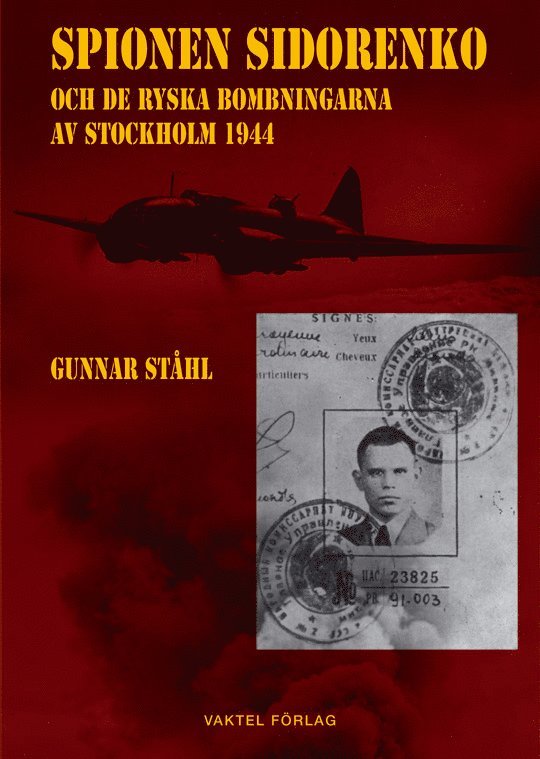 Gunnar Ståhl - Spionen Sidorenko och de ryska bombningarna av Stockholm 1944, Häftad