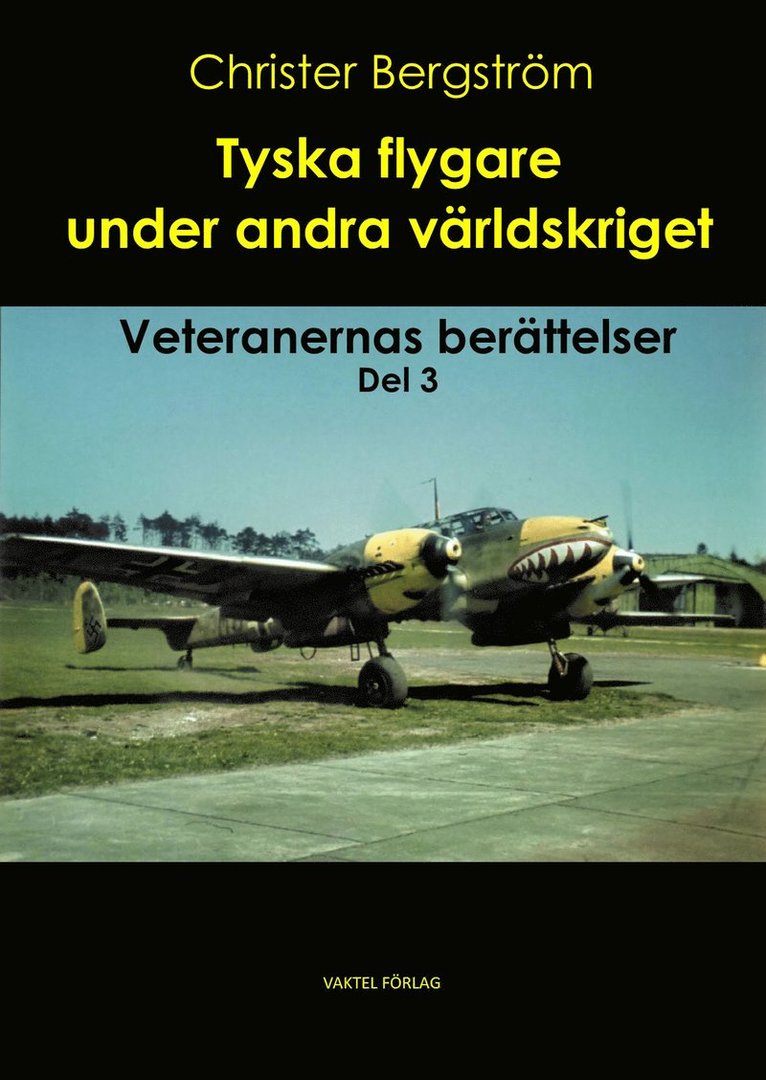Tyska flygare under andra världskriget : veteranernas berättelser. Del 3 1
