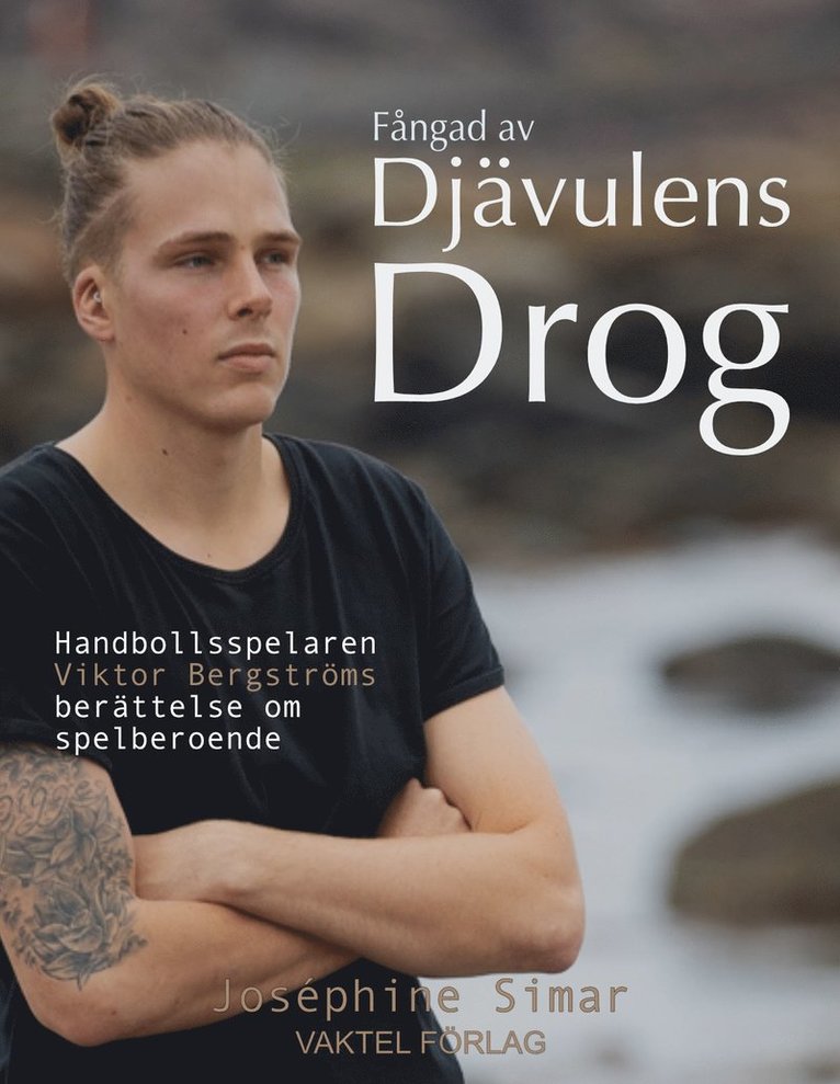 Viktor Bergström, Joséphine Simar - Fångad av djävulens drog : handbollsspelaren Viktor Bergströms berättelse om spelberoende, Häftad