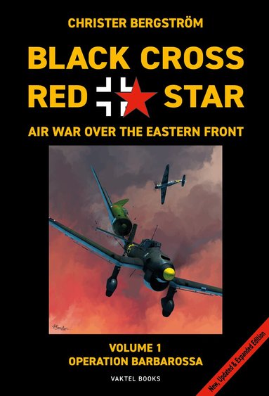 Christer Bergström - Black cross / red star : air war over the Eastern front. Volume 1, Operation Barbarossa, Inbunden