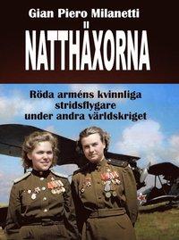 bokomslag Natthäxorna : röda arméns kvinnliga stridsflygare under andra världskriget