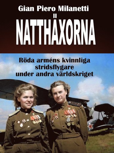 bokomslag Natthäxorna : röda arméns kvinnliga stridsflygare under andra världskriget