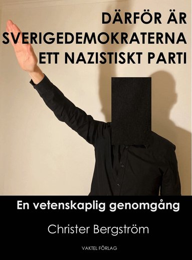 Christer Bergström - Därför är Sverigedemokraterna ett nazistiskt parti : en vetenskaplig genomgång, Kartonnage