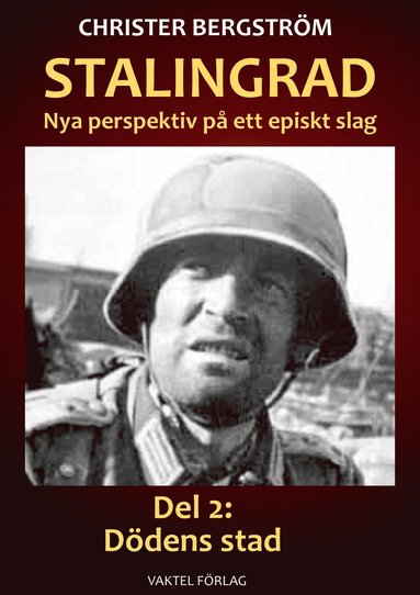 bokomslag Stalingrad - nya perspektiv på ett episkt slag. Del 2, Dödens stad