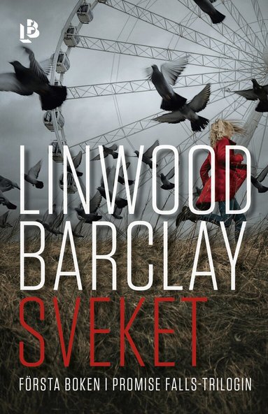Linwood Barclay - Sveket, Inbunden