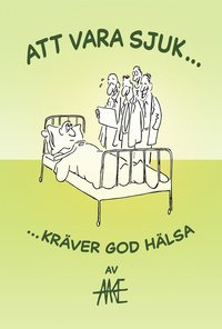 bokomslag Att vara sjuk kräver god hälsa