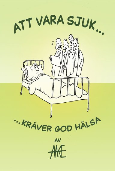 bokomslag Att vara sjuk kräver god hälsa